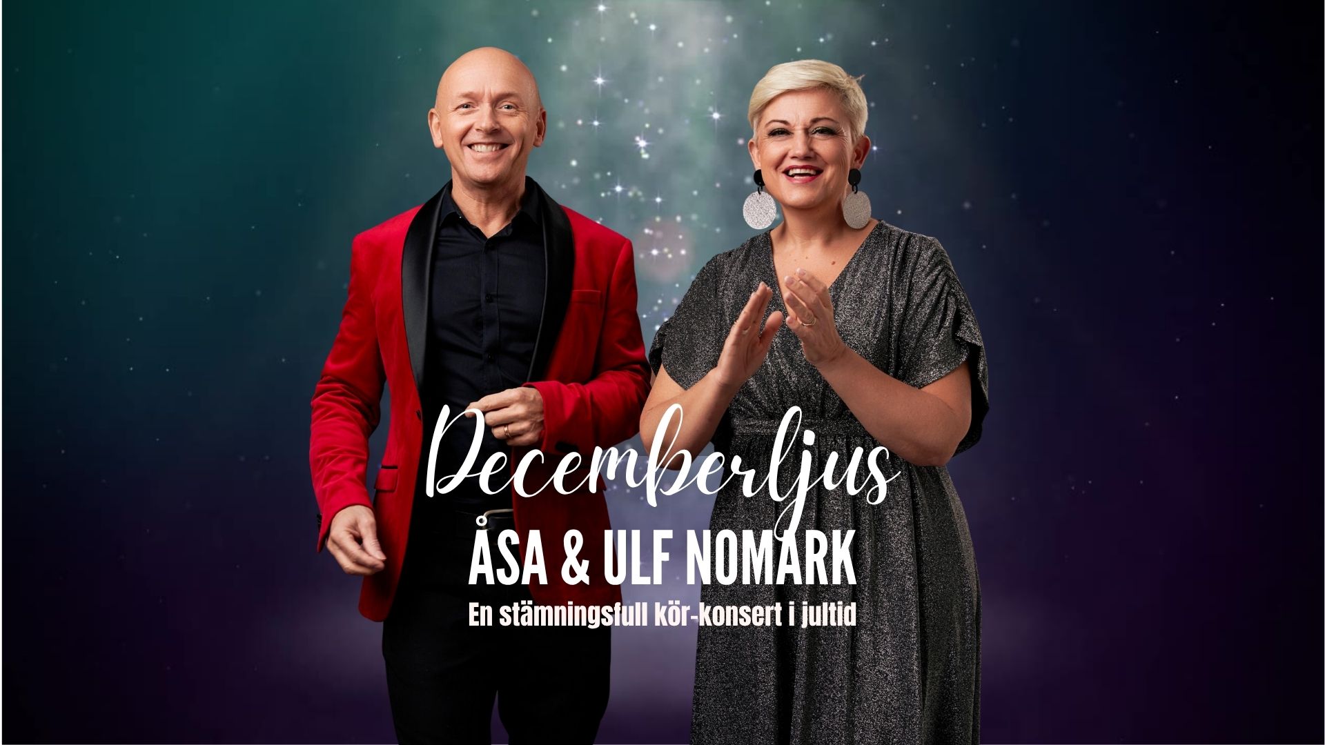 Decemberljus - körkonsert i jultid med julkör och Åsa & Ulf Nomark